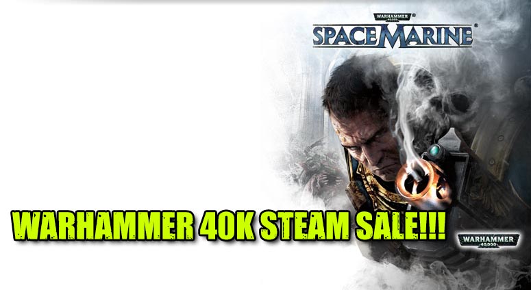 Warhammer 40,000 Franchise Weekend Deals On Steam! – OnTableTop – Home ...