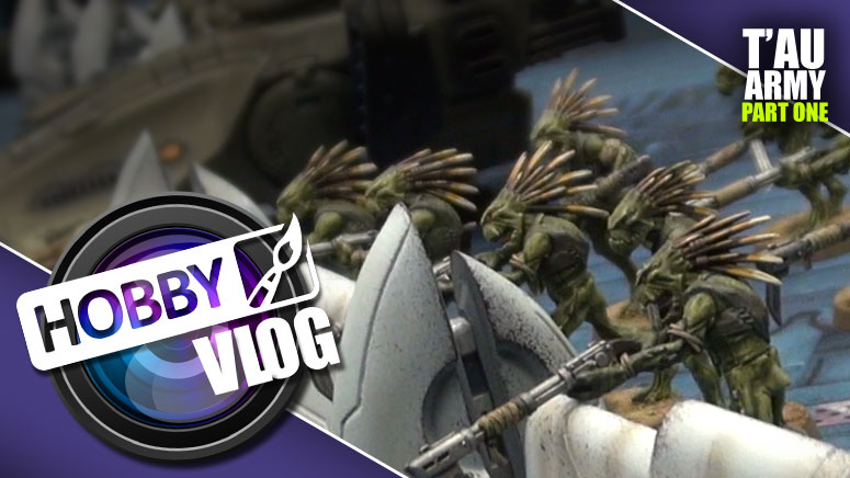 Hobby VLOG: Updating Our Tau Army - Part 1