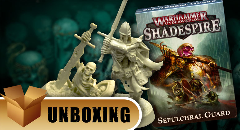 Unboxing: Warhammer Shadespire – Sepulchral Guard Expansion ...