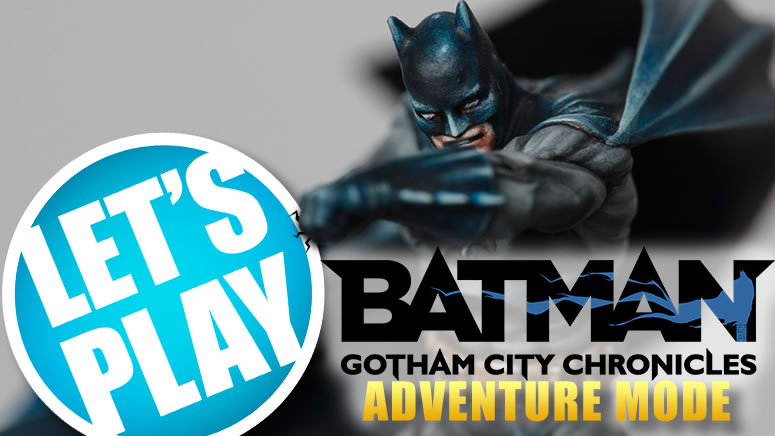 Let's Play: Batman - Gotham City Chronicles [Adventure Mode]